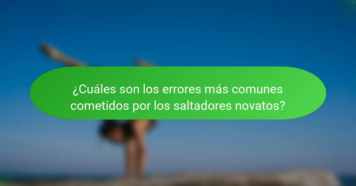 ¿Cuáles son los errores más comunes cometidos por los saltadores novatos?