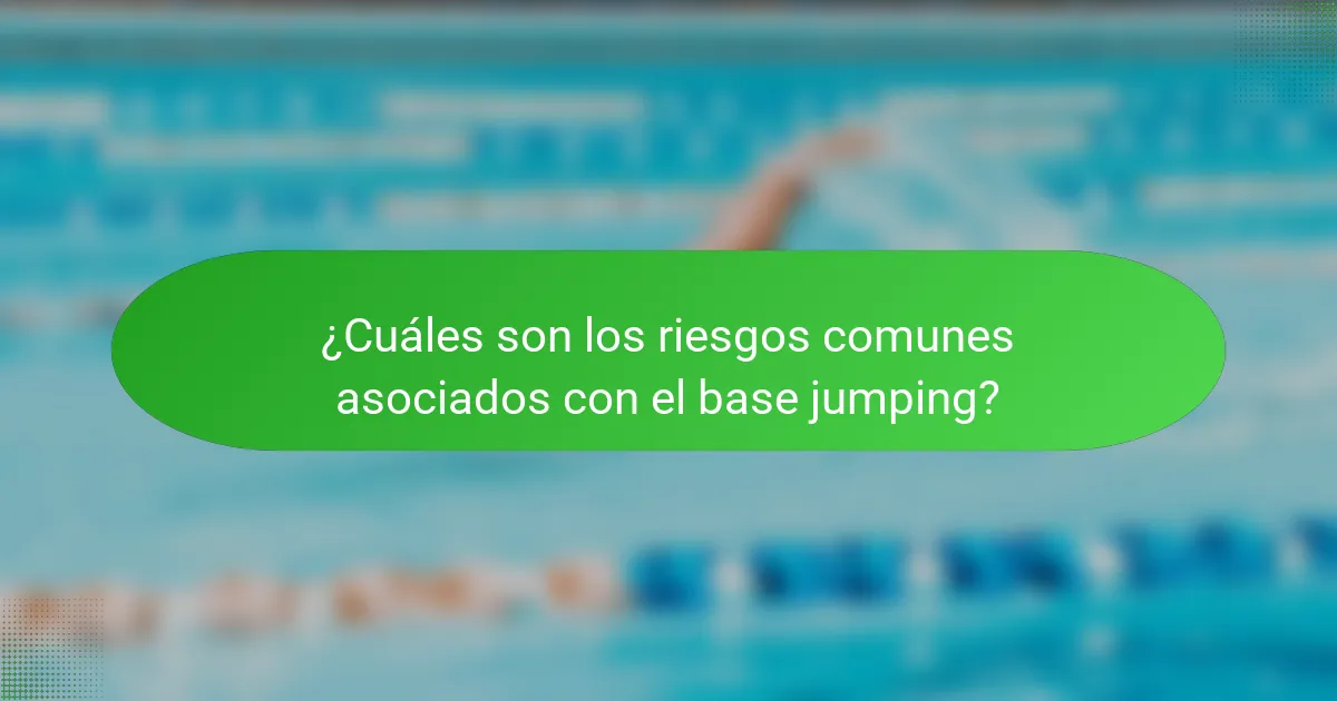 ¿Cuáles son los riesgos comunes asociados con el base jumping?